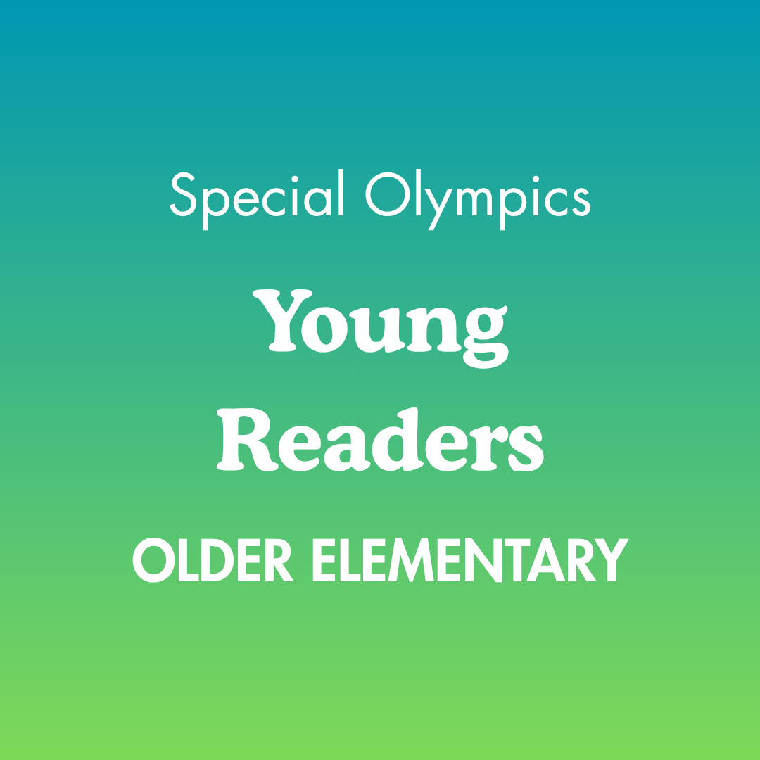 Older Elementary - Young Readers (Special Olympics)