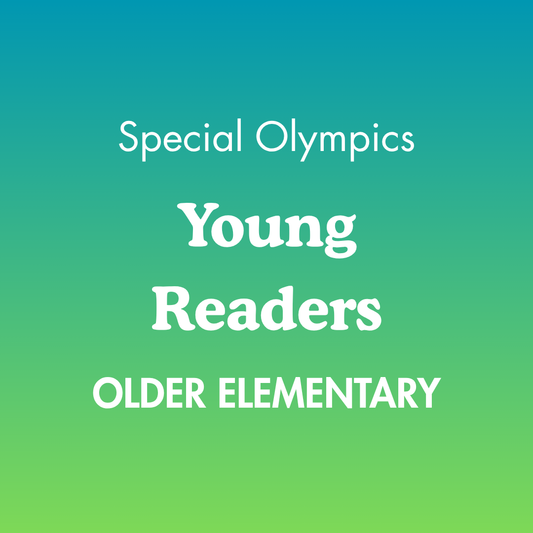 Older Elementary - Young Readers (Special Olympics)
