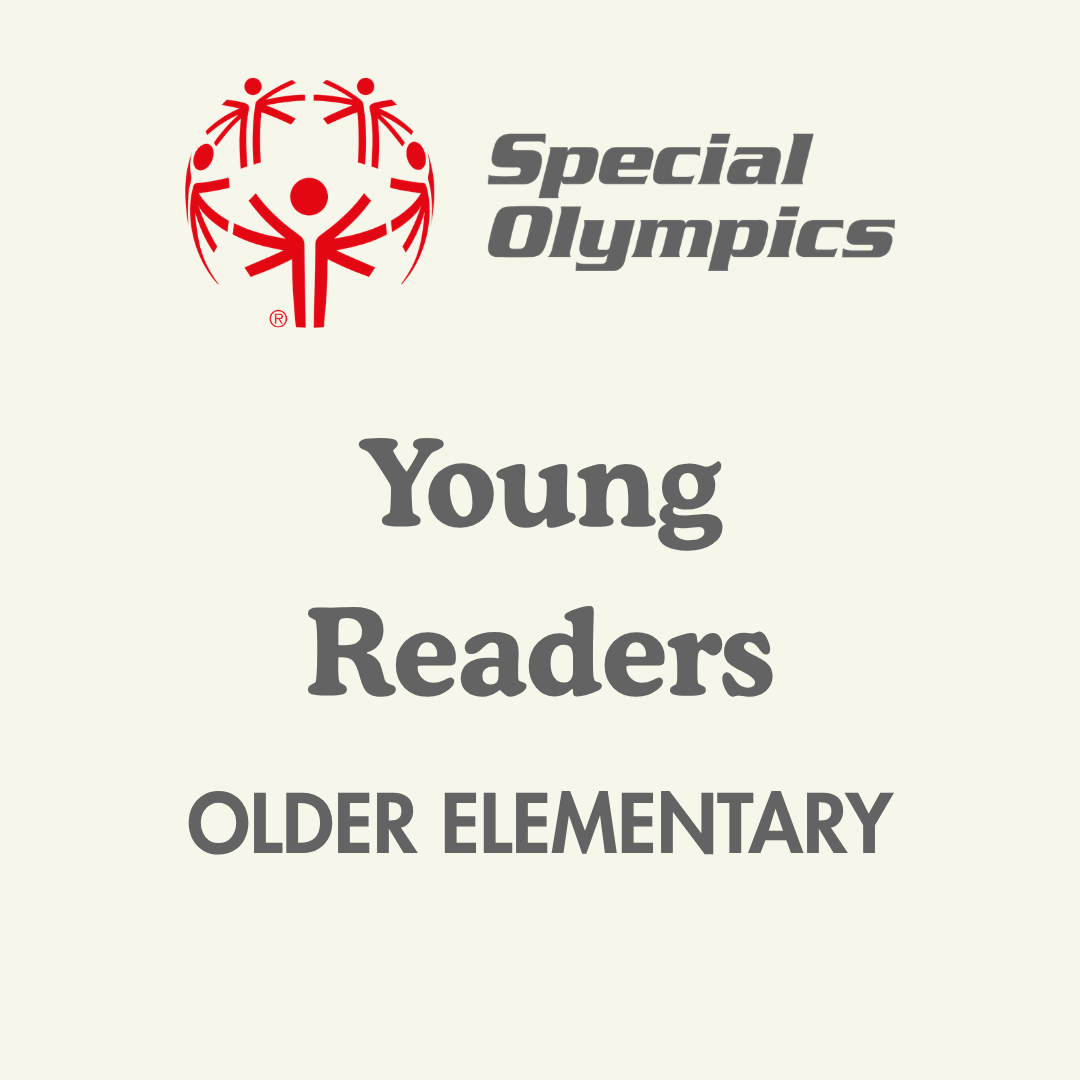 Older Elementary - Young Readers (Special Olympics Book of the Month)