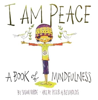 I Am Peace: A Book of Mindfulness