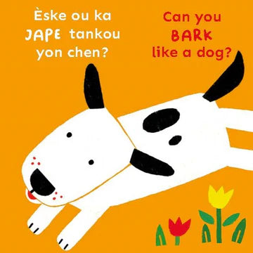 éske ou ka JAPE tankou yon chen?/Can you BARK like a dog?