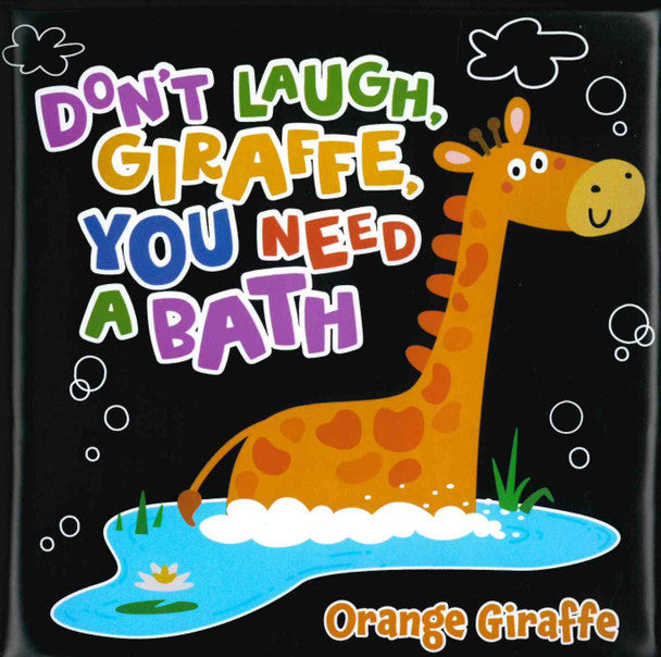 Don't Laugh Giraffe, You Need a Bath (Bath Book)