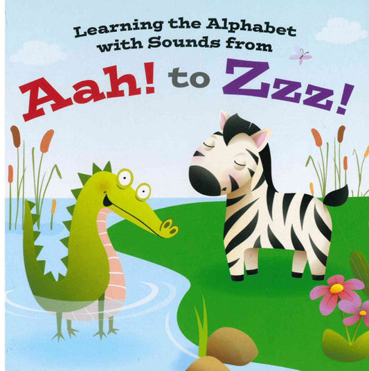 Learning the Alphabet with Sounds from Aah! to Zzz! (Board Book)