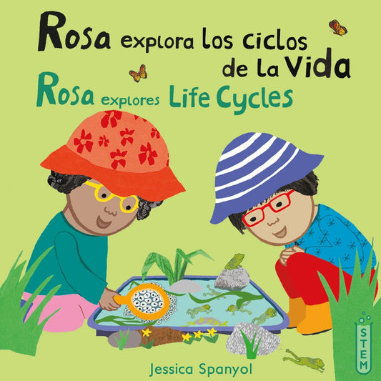 Rosa Explores Life Cycles / Rosa explora los ciclos de la vida