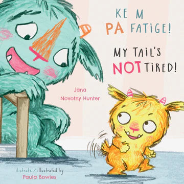 KE M PA FATIGE / My Tail's Not Tired (Mini-Library Bilingual Edition)