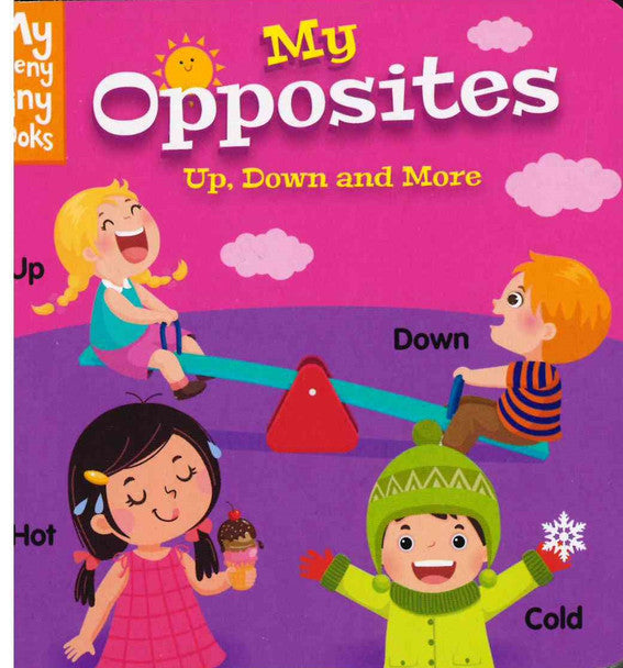 My Opposites: Up, Down and More (Chunky Board Book)