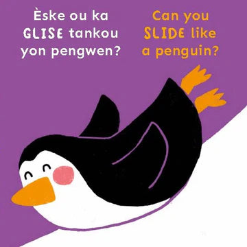 éske ou ka GLISE tankou yon pengwen?/Can you slide like a penguin?