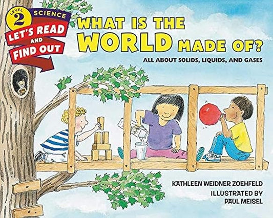 What is the World Made Of?  Solids, Liquids and Gases