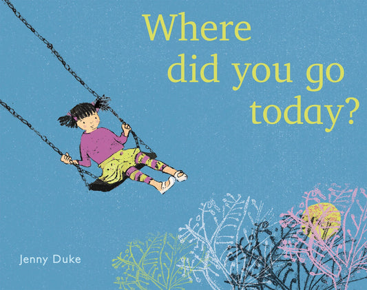 Where Did You Go Today? (Softcover Edition)