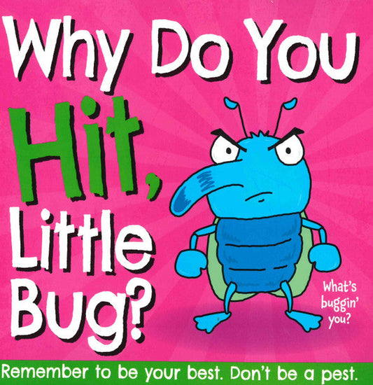 Why Do You Hit, Little Bug? (Paperback)