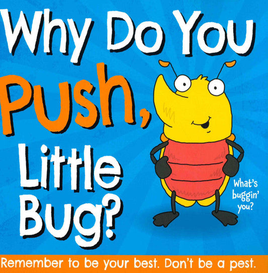 Why Do You Push, Little Bug? (Paperback)