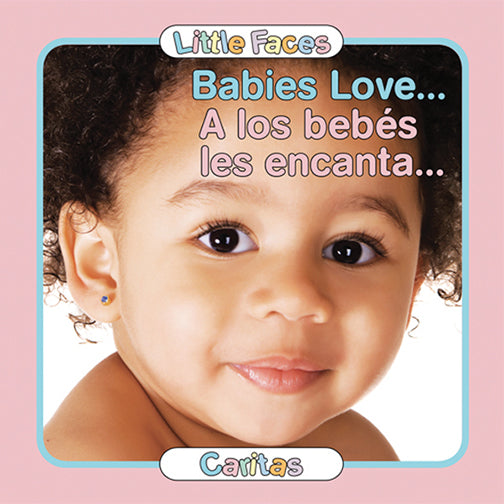 Babies Love / A los bebes les encanta