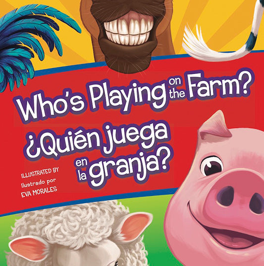 Who's Playing on the Farm?/Quien juega en la granja?