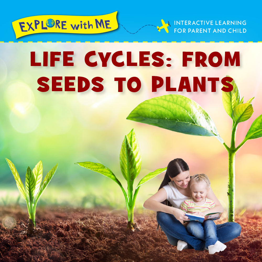 Los ciclose de la vida: de las semillas a las plantas/Life Cycles: From Seeds to Plants